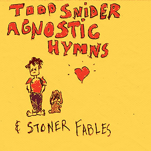 Todd Snider, Agnostic Hymns & Stoner Fables album cover
